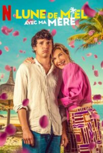 Медовый месяц с мамой 2025 Смотреть Онлайн Фильмы Нетфликс с Высоким Рейтингом